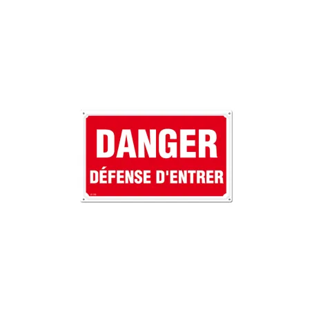 Panneau DANGER DÉFENSE D'ENTRER Alu 30X20cm unité