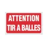 Panneau ATTENTION TIR A BALLES Aluminium 30 x 20cm à l'unité